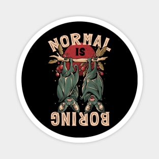 Normal is Boring - Cute Funny Animal Gift Magnet